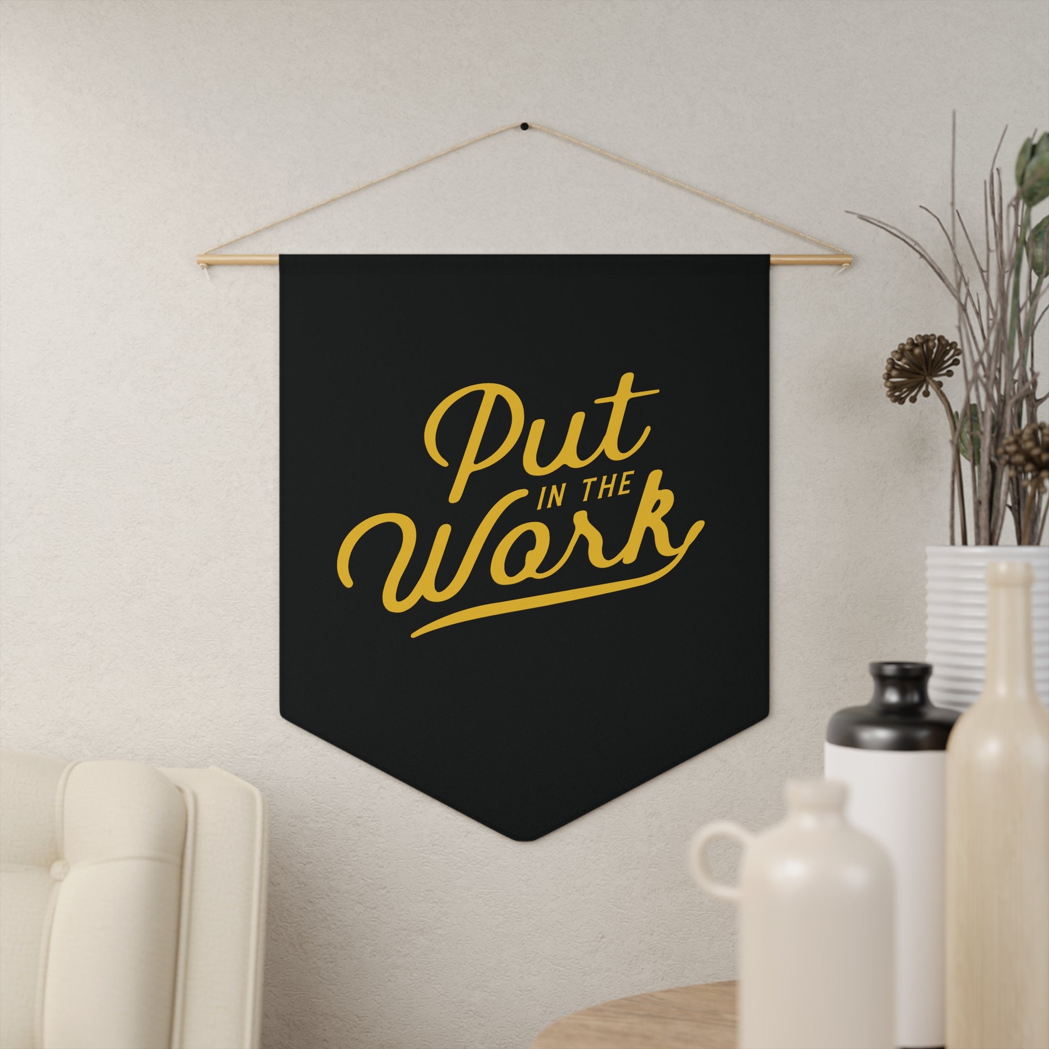 PUT IN THE WORK PENNANT